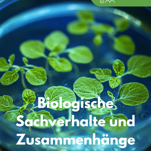 Biologische Sachverhalte und Zusammenhänge betrachten, kommunizieren und bewerten