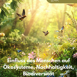 Einfluss des Menschen auf Ökosysteme, Nachhaltigkeit und Biodiversität - Unterrichtsmaterial