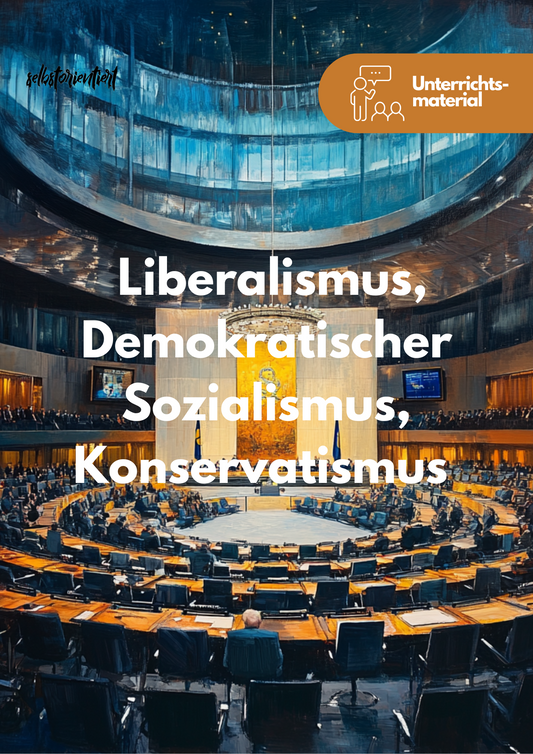 Grundwerte: Liberalismus, Demokratischer Sozialismus, Konservatismus - Unterrichtsmaterial