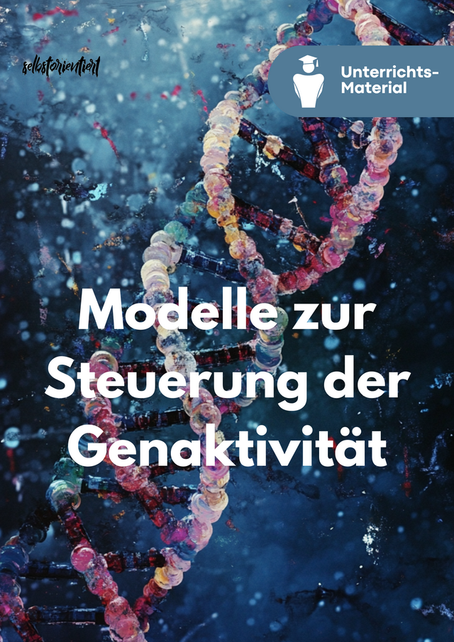 Epigenetik, Zellalterung, Genregulation - Unterrichtsreihe