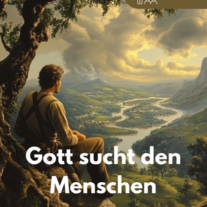 Unterrichtsreihe: Gott sucht den Menschen