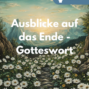 Ausblicke auf das Ende - Gotteswort | Unterrichtsreihe