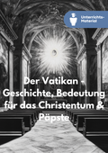 Unterrichtsreihe: Der Vatikan – Geschichte, Papsttum & Christentum