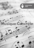 Musique Concrète - Unterrichtsreihe | Musik
