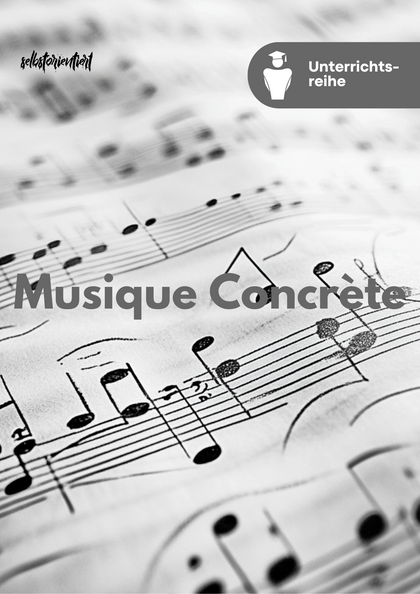 Musique Concrète - Unterrichtsreihe | Musik