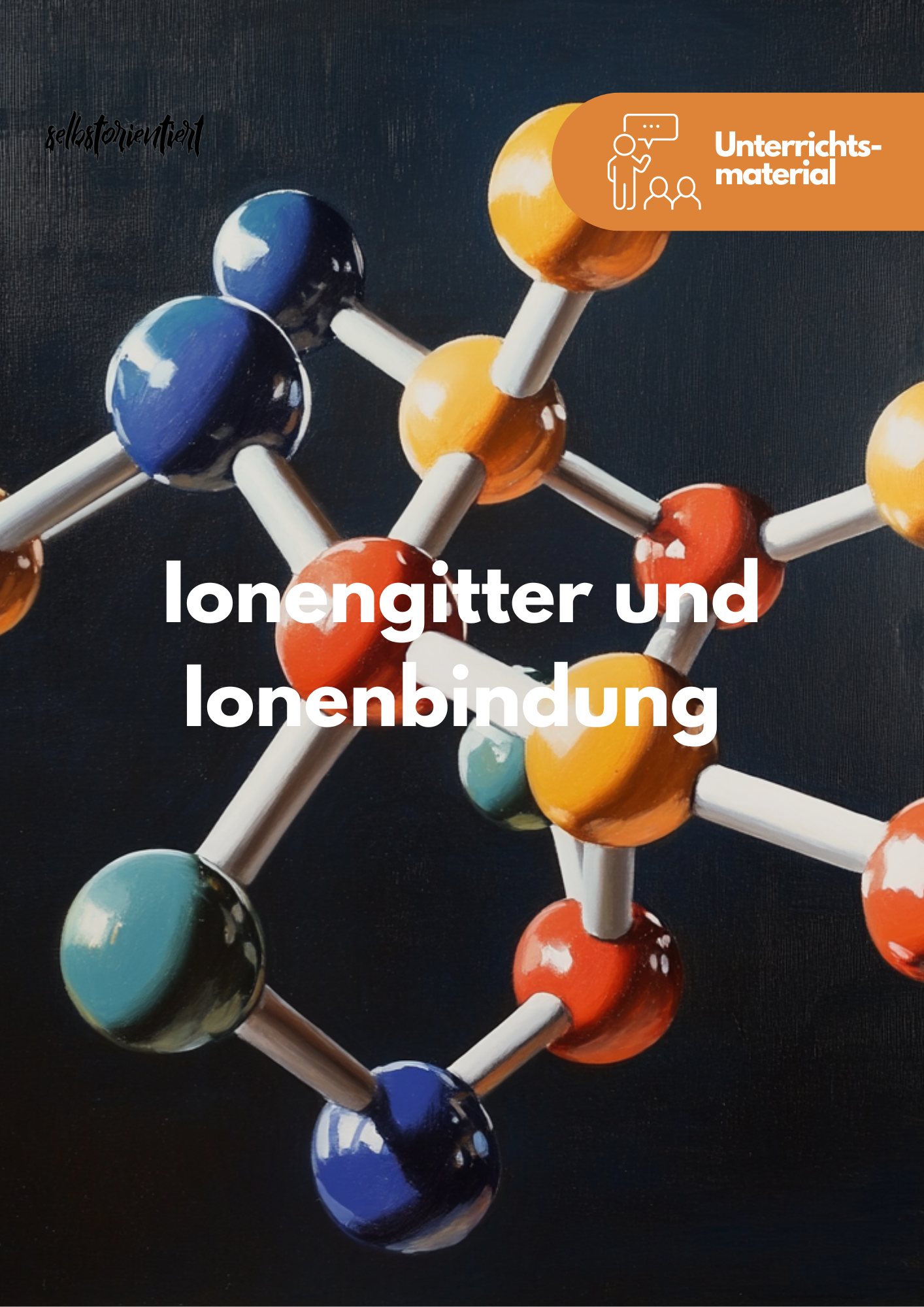 Unterrichtsreihe: Ionengittern und Ionenbindungen