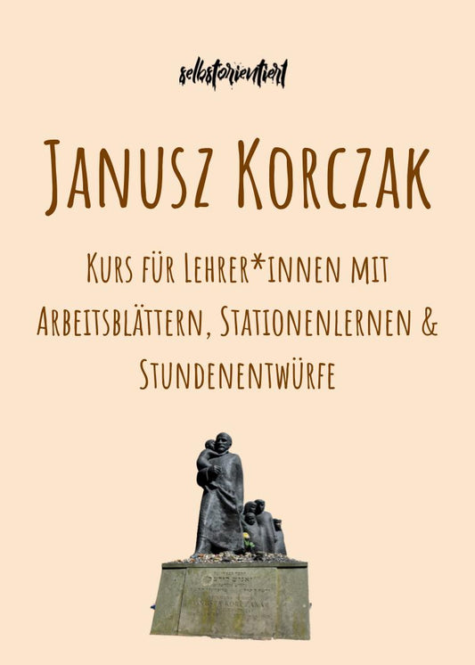 Unterrichtsreihe: Janusz Korczak im Fach Pädagogik