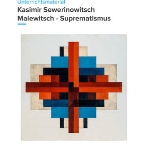 Kasimir Sewerinowitsch Malewitsch – Suprematismus – Kunstunterricht SEK I