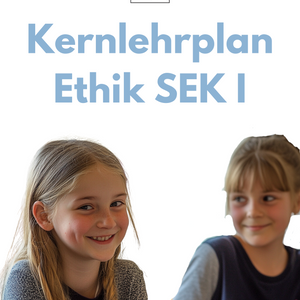 Kernlehrplan Ethik, Normen & Werte in der Sekundarstufe I