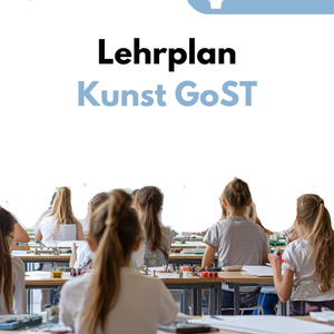 Lehrplan in Kunst in der gymnasialen Oberstufe (GoST) - Thüringen
