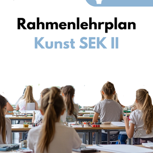 Rahmenlehrplan Kunst in der SEK II - Berlin