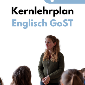 Kernlehrplan Englisch in der GoST - Nordrhein-Westfalen | Grund- & Leistungskurs