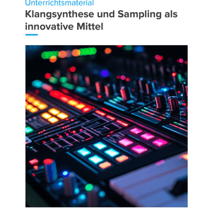 Klangsynthese & Sampling – Unterrichtsmaterial Musikproduktion Sekundarstufe