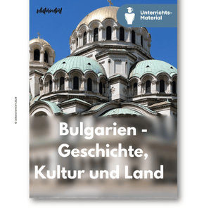 Unterrichtsreihe: Geographie & Geschichte Bulgariens