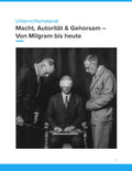 Macht, Autorität & Gehorsam – Von Milgram bis heute | Unterrichtsmaterial Sek II