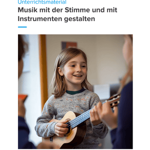 Musik mit Stimme & Instrumenten gestalten – Unterrichtsmaterial Kreative Musikpraxis