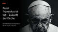 Papst Franziskus ist tot - Der Papst, Sein Leben & Die Zukunft der Kirche - Sparpaket