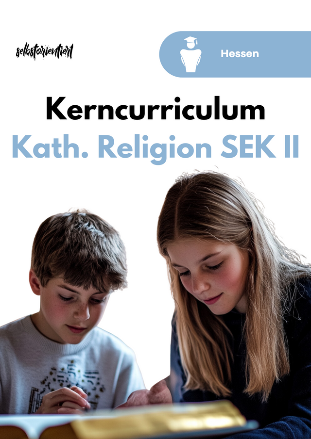 Kerncurriculum Katholische Religionslehre Hessen – Materialpaket Sek II