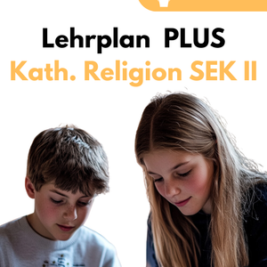 Lehrplan PLUS Katholische Religionslehre in der SEK II - Bayern | Grundlegendes & Erhöhtes Anforderungsniveau