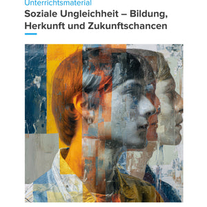Soziale Ungleichheit – Bildung, Herkunft und Zukunftschancen | Unterrichtsmaterial