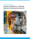 Soziale Ungleichheit – Bildung, Herkunft und Zukunftschancen | Unterrichtsmaterial