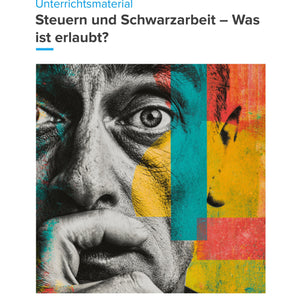Steuern und Schwarzarbeit – Was ist erlaubt? | Unterrichtsmaterial Sek II