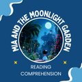 Grade 3 Reading Comprehension – Mia and the Moonlight Garden