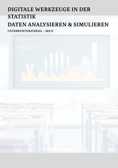 Statistik endlich praxisnah unterrichten – mit digitalen Tools und echten Daten