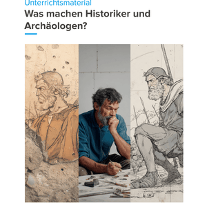 Was machen Historiker und Archäologen? | Unterrichtsmaterial Geschichte SEK I