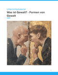 Unterrichtsmaterial „Was ist Gewalt? – Formen von Gewalt“ (Sek I)
