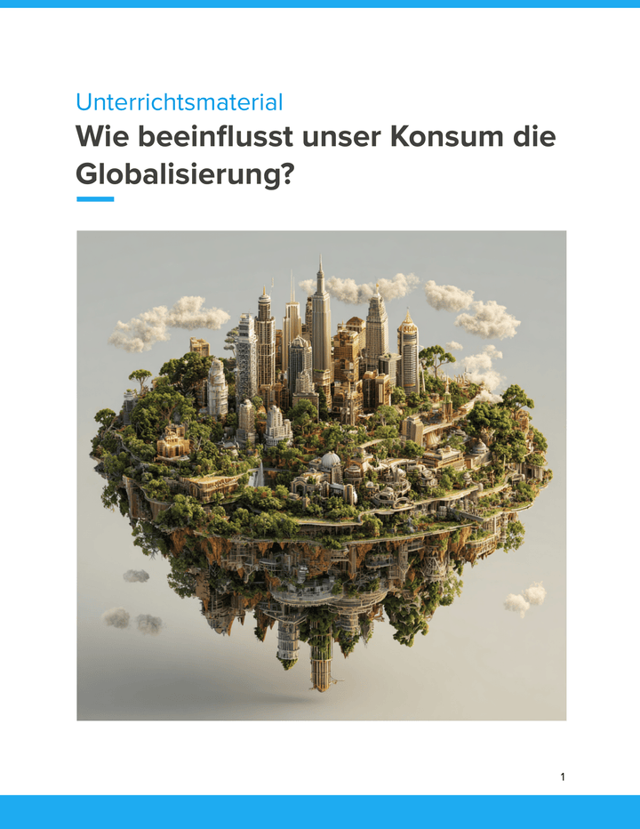 Wie beeinflusst unser Konsum die Globalisierung? | Unterrichtsmaterial Geographie SEK I