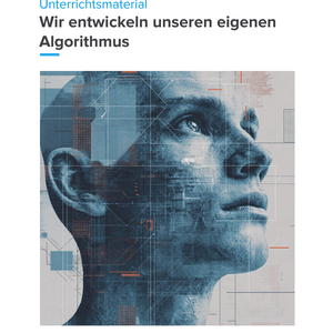 Wir entwickeln unseren eigenen Algorithmus | Unterrichtsmaterial Informatik SEK I