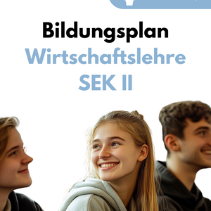 Bildungsplan im Fach Wirtschaft in der Oberstufe - Baden-Württemberg