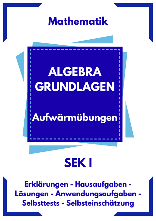 Algebraische Ausdrücke – Mathematik SEK I