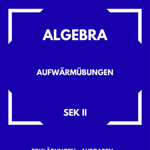 Aufwärmübungen – Algebra SEK II