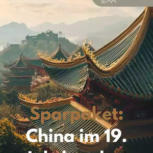 China im 19. Jahrhundert – Opiumkriege, Reformen & Revolution 1911 | Sparpaket