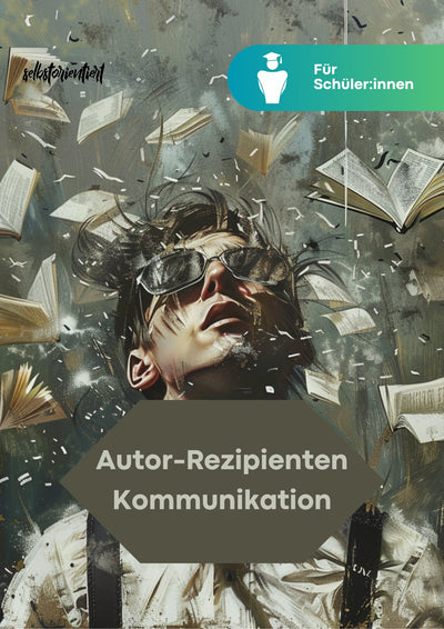 Lernheft: Autor-Rezipienten-Kommunikation im Deutsch Abitur