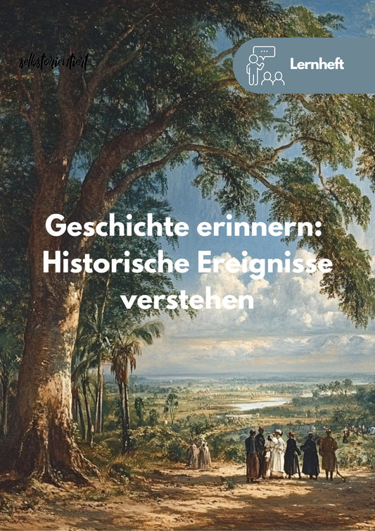 Lernheft: Geschichte erinnern - Die wichtigsten historischen Ereignisse | Erinnerungskultur - stifo - Students & Teachers Innovate Forward