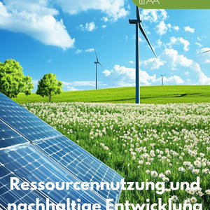 Lernheft: Ressourcennutzung und nachhaltige Entwicklung - (Nachhaltige) Ressourcen - und Energienutzung - stifo - Students & Teachers Innovate Forward