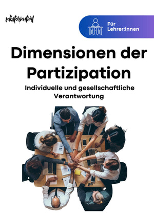 Unterrichtsreihe: Dimensionen der Partizipation: Individuelle und gesellschaftliche Verantwortung - stifo - Students & Teachers Innovate Forward