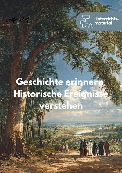 Unterrichtsreihe: Geschichte erinnern - Historische Ereignisse unterrichten