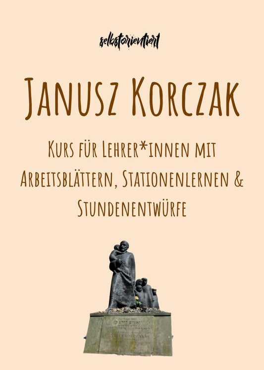 Unterrichtsreihe: Janusz Korczak im Fach Pädagogik - stifo - Students & Teachers Innovate Forward