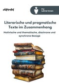 Unterrichtsreihe "Literarische und pragmatische Texte im Zusammenhang: motivische und thematische, diachrone und synchrone Bezüge"