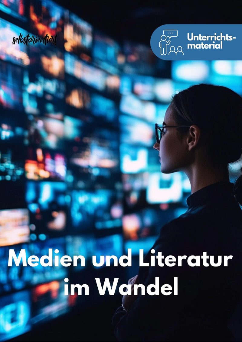 Unterrichtsreihe: Medien und Literatur im Wandel – enthalten im Sparpaket: Medien & Literatur im Wandel