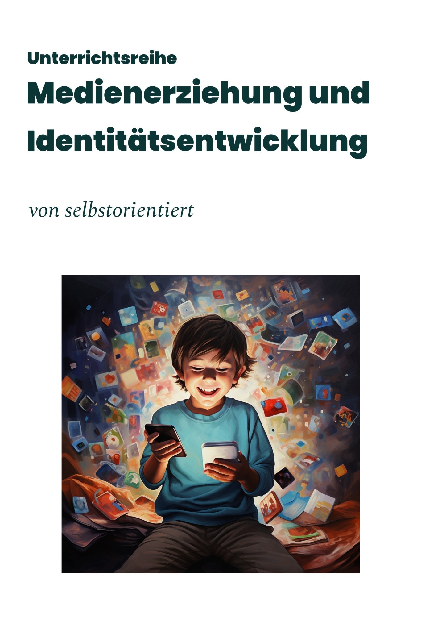 Unterrichtsreihe: Medienerziehung und Identitätsentwicklung Jugendlicher - stifo - Students & Teachers Innovate Forward