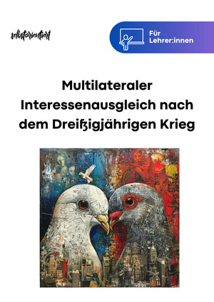 Unterrichtsreihe "Multilateraler Interessenausgleich nach dem Dreißigjährigen Krieg" - stifo - Students & Teachers Innovate Forward