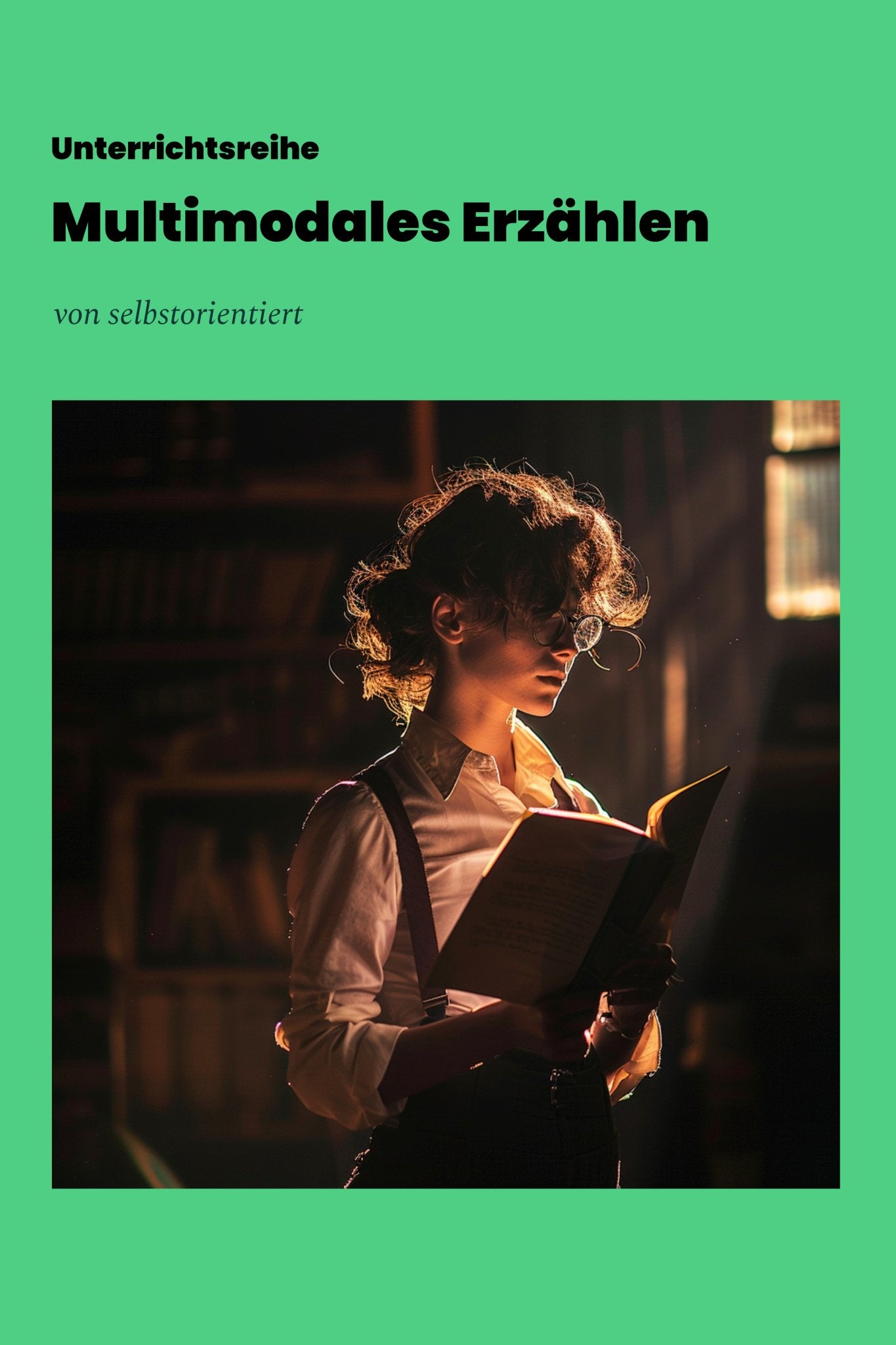 Unterrichtsreihe: Multimodales Erzählen: Figurengestaltung, Handlungsaufbau, erzählerische und ästhetische Gestaltung in verschiedenen Erzählformaten - stifo - Students & Teachers Innovate Forward