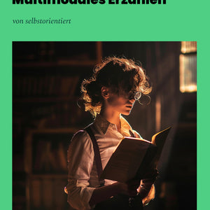 Unterrichtsreihe: Multimodales Erzählen: Figurengestaltung, Handlungsaufbau, erzählerische und ästhetische Gestaltung in verschiedenen Erzählformaten - stifo - Students & Teachers Innovate Forward