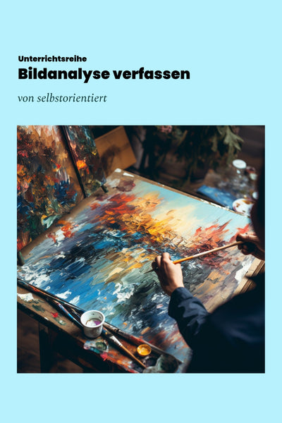 Unterrichtsreihe: (Systemische) Bildanalyse in Kunst schreiben - Komposition