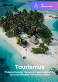 Unterrichtsreihe: Wirtschaftsfaktor Tourismus in seiner Bedeutung für unterschiedlich entwickelte Räume